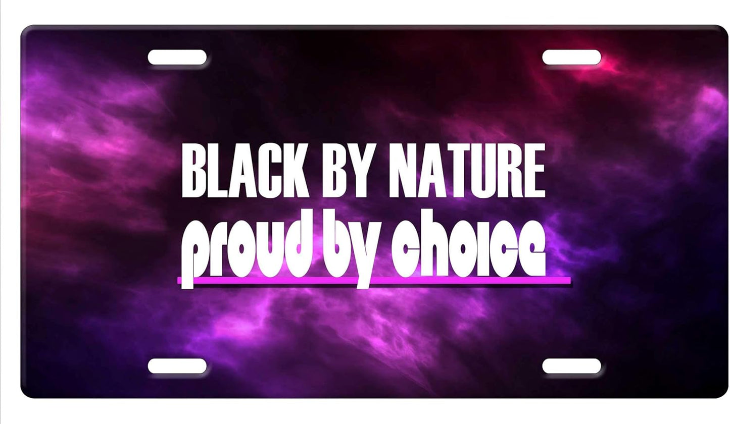- Black by Nature Proud by Choice Aluminum Car License Plate